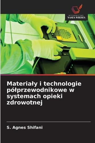 Materialy i technologie pólprzewodnikowe w systemach opieki zdrowotnej