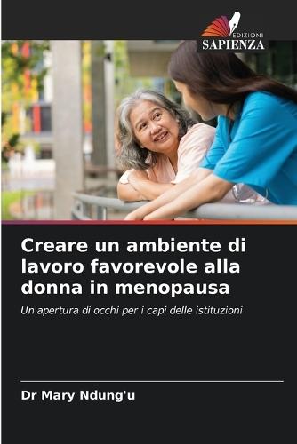Creare un ambiente di lavoro favorevole alla donna in menopausa