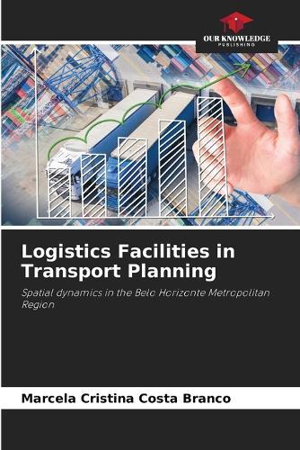 Logistics Facilities in Transport Planning