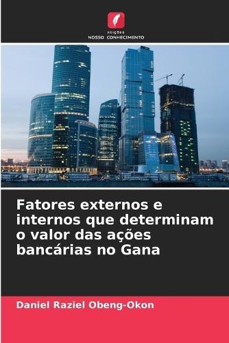 Fatores externos e internos que determinam o valor das ações bancárias no Gana