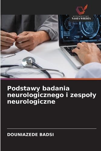 Podstawy badania neurologicznego i zespoly neurologiczne