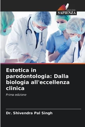 Estetica in parodontologia: Dalla biologia all'eccellenza clinica