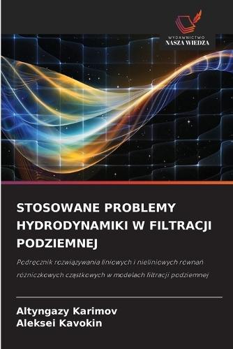 Stosowane Problemy Hydrodynamiki W Filtracji Podziemnej
