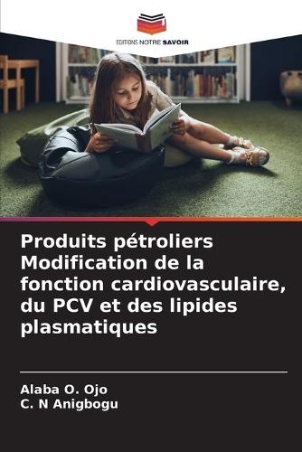 Produits pétroliers Modification de la fonction cardiovasculaire, du PCV et des lipides plasmatiques