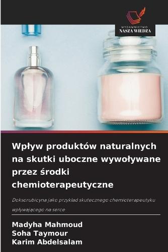 Wplyw produktów naturalnych na skutki uboczne wywolywane przez środki chemioterapeutyczne