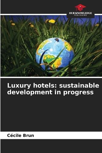 Luxury hotels: sustainable development in progress