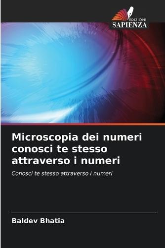 Microscopia dei numeri conosci te stesso attraverso i numeri
