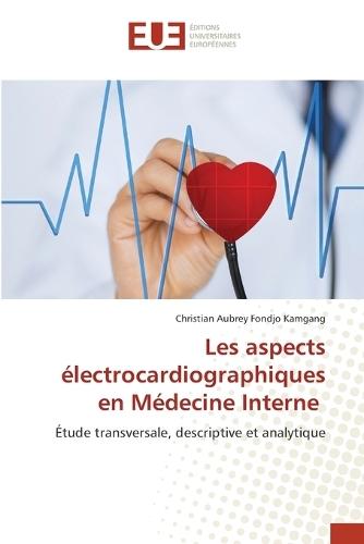 Les aspects électrocardiographiques en Médecine Interne