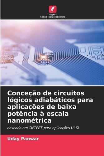 Conceção de circuitos lógicos adiabáticos para aplicações de baixa potência à escala nanométrica