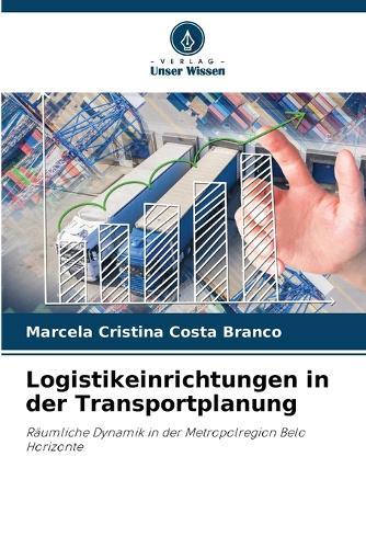 Logistikeinrichtungen in der Transportplanung