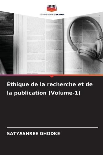 Éthique de la recherche et de la publication (Volume-1)