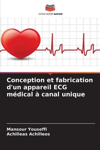 Conception et fabrication d'un appareil ECG médical à canal unique