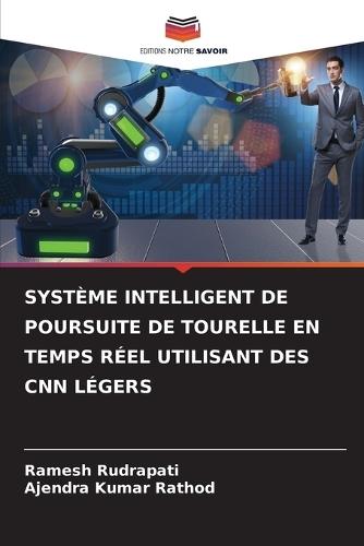 Système Intelligent de Poursuite de Tourelle En Temps Réel Utilisant Des CNN Légers