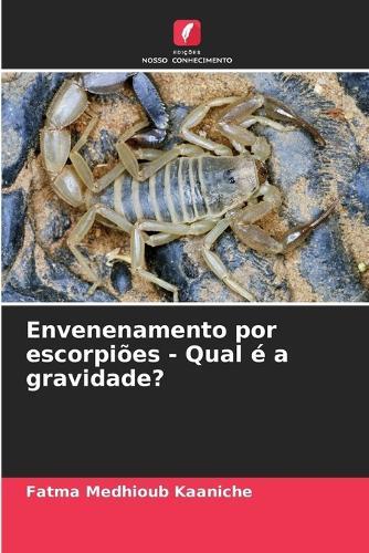 Envenenamento por escorpiões - Qual é a gravidade?