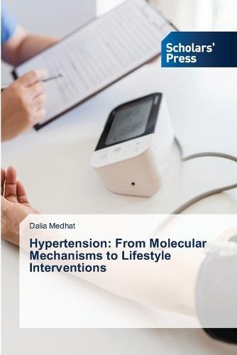 Hypertension: From Molecular Mechanisms to Lifestyle Interventions
