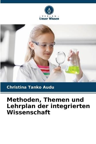 Methoden, Themen und Lehrplan der integrierten Wissenschaft