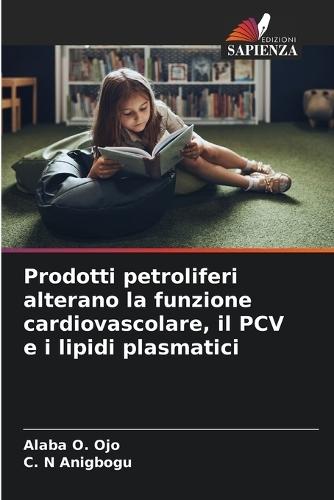 Prodotti petroliferi alterano la funzione cardiovascolare, il PCV e i lipidi plasmatici