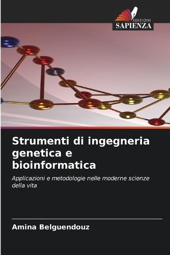 Strumenti di ingegneria genetica e bioinformatica