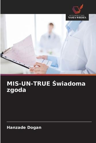 MIS-UN-TRUE Świadoma zgoda