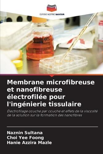 Membrane microfibreuse et nanofibreuse électrofilée pour l'ingénierie tissulaire