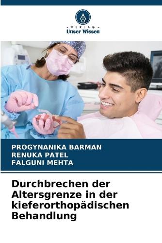 Durchbrechen der Altersgrenze in der kieferorthopädischen Behandlung