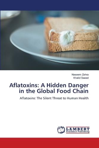 Aflatoxins: A Hidden Danger in the Global Food Chain