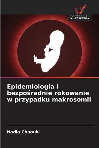 Epidemiologia i bezpośrednie rokowanie w przypadku makrosomii