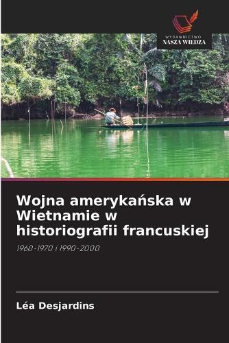 Wojna amerykańska w Wietnamie w historiografii francuskiej