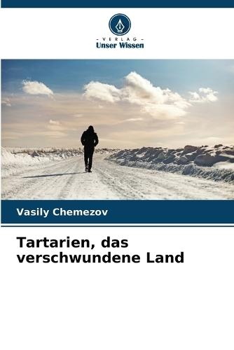 Tartarien, das verschwundene Land