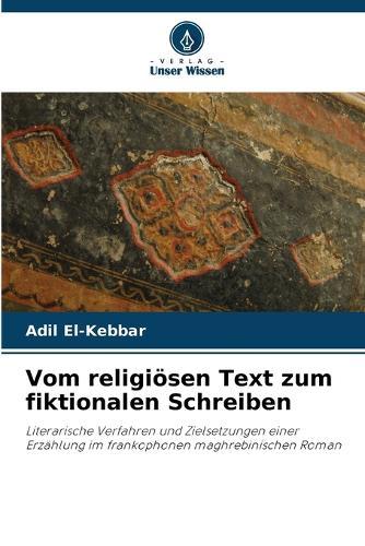 Vom religiösen Text zum fiktionalen Schreiben