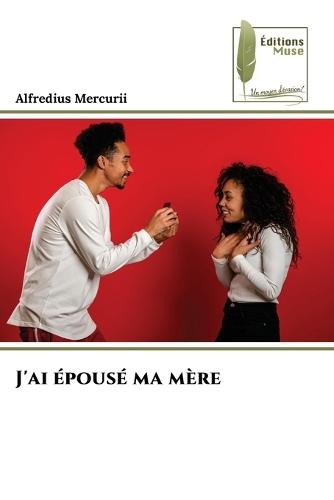 J'ai épousé ma mère
