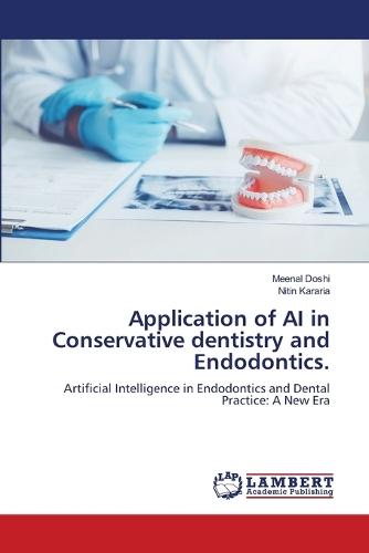 Application of AI in Conservative dentistry and Endodontics.