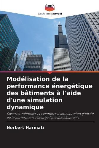 Modélisation de la performance énergétique des bâtiments à l'aide d'une simulation dynamique