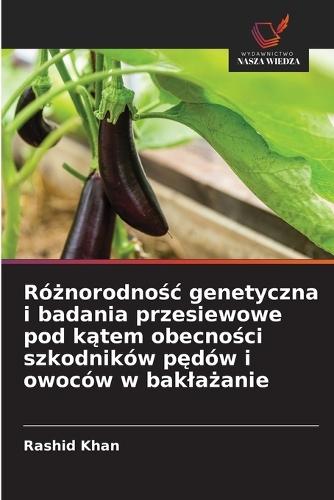 Różnorodnośc genetyczna i badania przesiewowe pod kątem obecności szkodników pędów i owoców w baklażanie