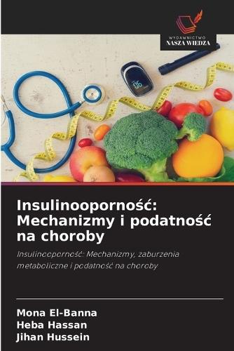 Insulinoopornośc: Mechanizmy i podatnośc na choroby