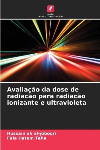 Avaliação da dose de radiação para radiação ionizante e ultravioleta