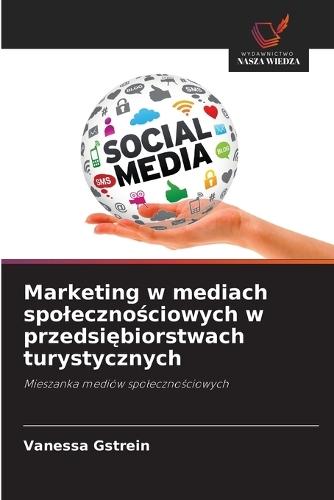 Marketing w mediach spolecznościowych w przedsiębiorstwach turystycznych