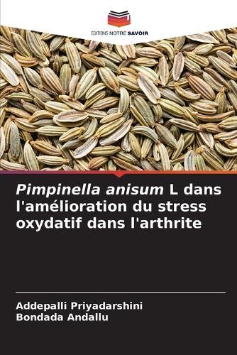 Pimpinella anisum L dans l'amélioration du stress oxydatif dans l'arthrite