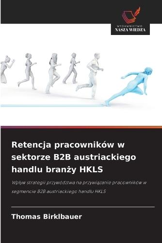 Retencja pracowników w sektorze B2B austriackiego handlu branży HKLS
