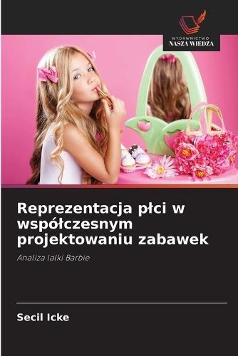 Reprezentacja plci w wspólczesnym projektowaniu zabawek
