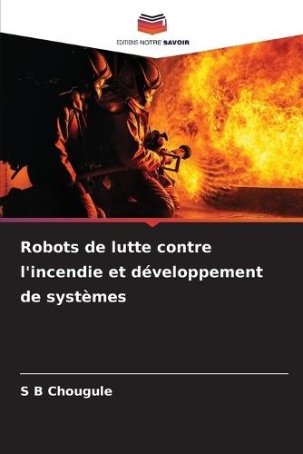 Robots de lutte contre l'incendie et développement de systèmes
