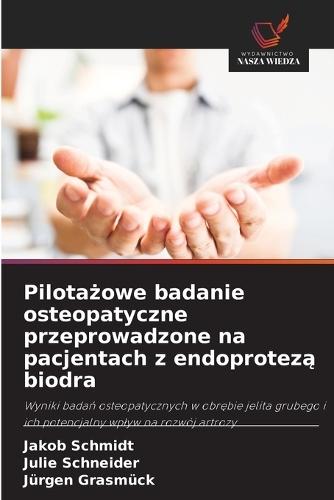 Pilotażowe badanie osteopatyczne przeprowadzone na pacjentach z endoprotezą biodra