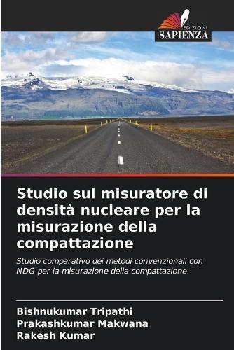 Studio sul misuratore di densità nucleare per la misurazione della compattazione