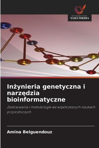 Inżynieria genetyczna i narzędzia bioinformatyczne