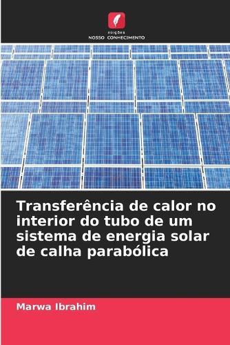 Transferência de calor no interior do tubo de um sistema de energia solar de calha parabólica