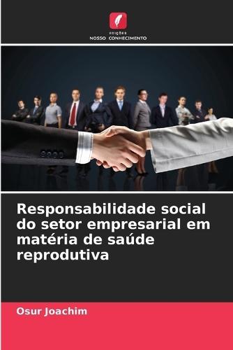 Responsabilidade social do setor empresarial em matéria de saúde reprodutiva