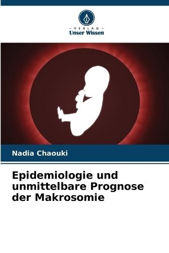 Epidemiologie und unmittelbare Prognose der Makrosomie