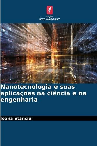Nanotecnologia e suas aplicações na ciência e na engenharia