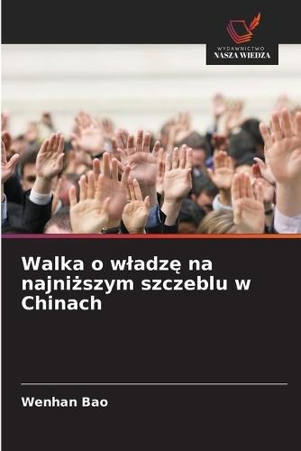 Walka o wladzę na najniższym szczeblu w Chinach