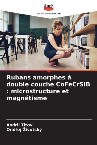 Rubans amorphes à double couche CoFeCrSiB: microstructure et magnétisme